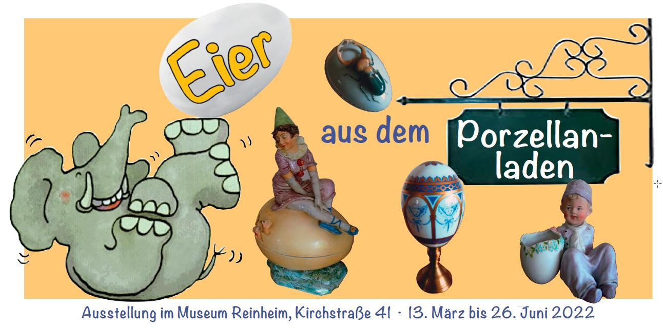 Vom 13 März 2022 bis 26. Juni 2022 kann man sich die Ausstellung “Eier aus dem Porzellanladen” im Reinheimer Museum anschauen.