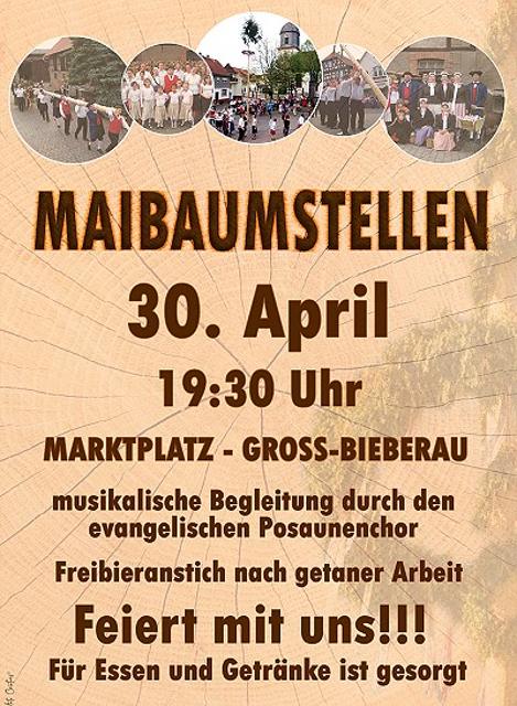 Die Landjugend Groß-Bieberau stellt am 30. April ab 19.30 Uhr Maibaumstellen auf. Dazu gibt es den Richtspruch, Tänze der Landjugend und den traditionellen Freibier-Anstich. Natürlich ist auch für das leibliche Wohl gesorgt.