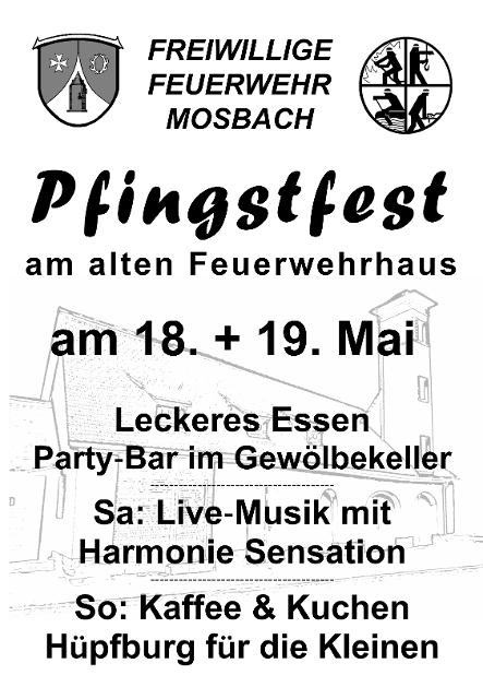 Das Pfingstfest der Freiwilligen Feuerwehr Mosbach findet am 18. und 19. Mai am alten Feuerwehrhaus in Schaafheim OT Mosbach, Hofgasse 2, statt. Für das leibliche Wohl ist bestens gesorgt, dazu gibt es Musik, und auch Kinder werden in der Hüpfburg ihren Spaß haben.