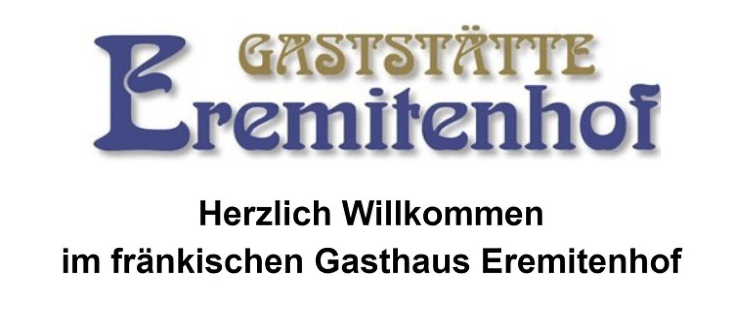 Herzlich Willkommen im fränkischen Gasthaus Eremitenhof - Unsere Gaststätte ist in der Festspielstadt Bayreuth ein Platz, um kräftigen fränkischen Braten zu sich zu nehmen.
                 title=