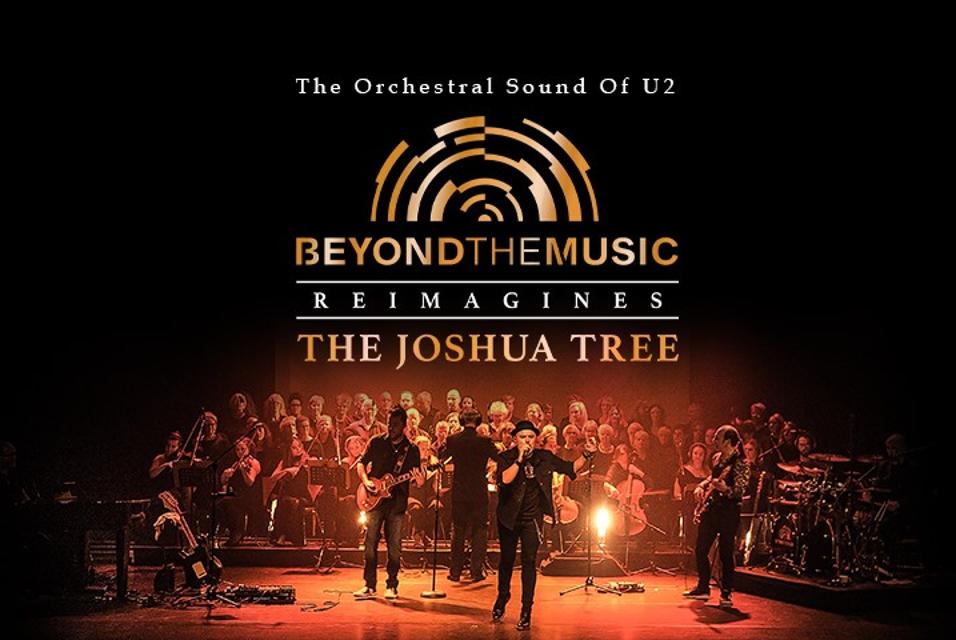 Die irische Band Beyond The Music präsentiert das legendäre JOSHUA TREE Album von U2 - unterstützt vom Royal Music All Orchestra unter Leitung von Piotr Oleksiak.