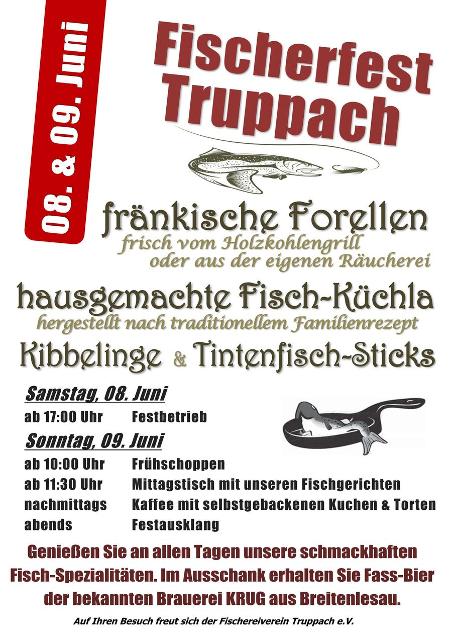 Fischerfest in TruppachGenießen Sie am 08. & 09. Juni Fischspezialitäten in Truppach Samstag 08.06.24 ab 17.00 UhrSonntag 09.06.24 ab 10.00 Uhr  Sonntag Nachmittag Kaffee mit selbstgebackenen Kuchen & Torten          ...