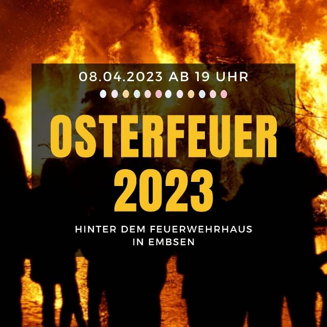 Hinter dem Feuerwehrhaus in Embsen findet ab 19:00 Uhr das alljährliche Osterfeuer statt.