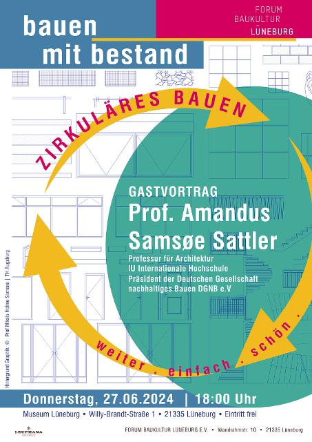Das Forum Baukultur Lüneburg e.V. lädt herzlich ein zum Gastvortrag von Prof. Amandus Samsøe Sattler, dem renommierter Architekten und einem einer der führenden Experten für nachhaltiges Bauen in Deutschland. Der Vortrag mit dem Titel 
