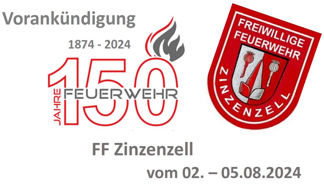 150 - jähriges Gründungsfest der FF Zinzenzell vom 02.08.2024 bis 05.08.2024