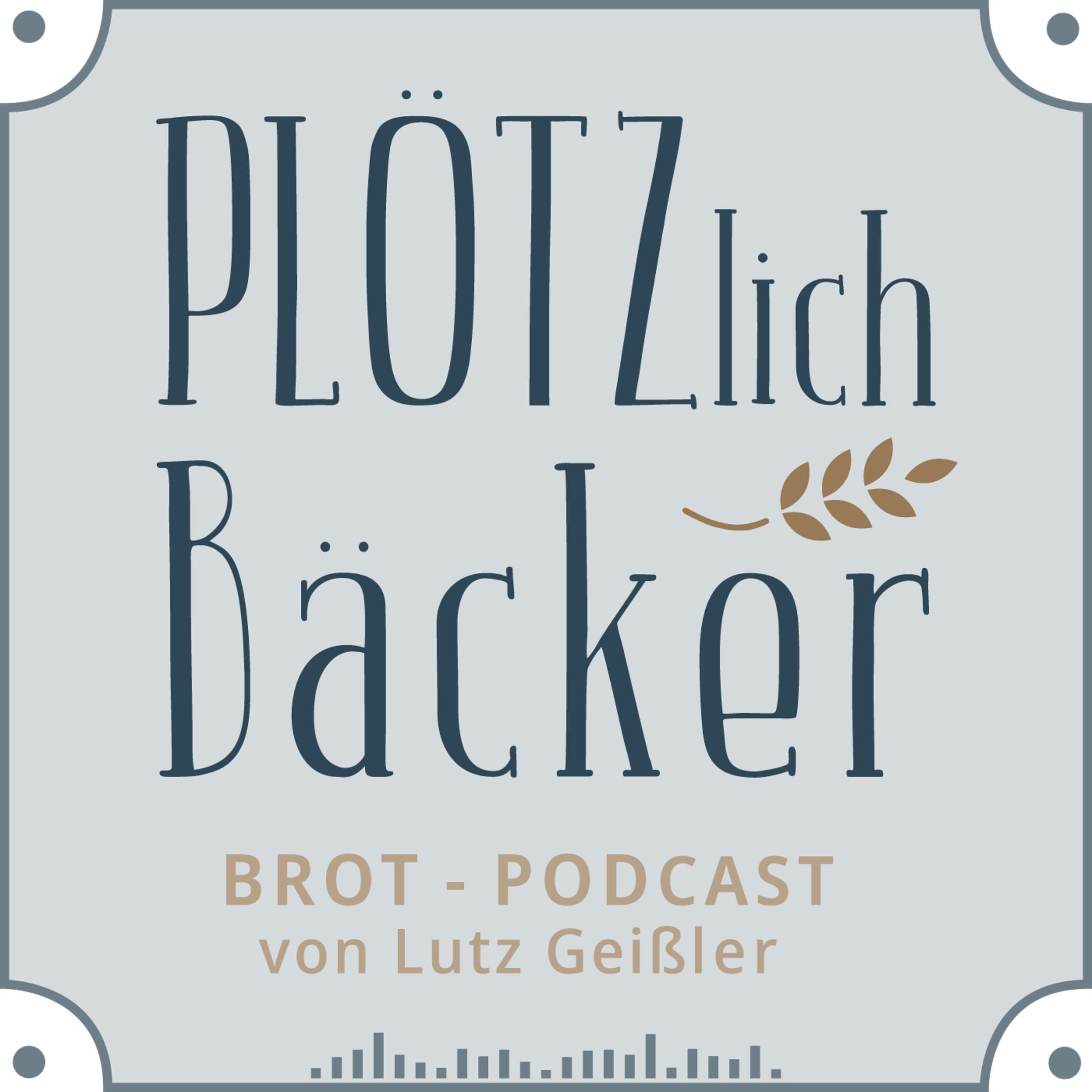 Logo von „Plötzlich Bäcker“, dem Brot-Podcast von Lutz Geißler